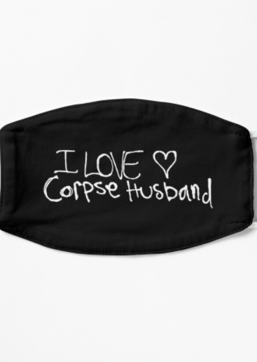 I love Corpse Husband Best Quality Mask